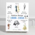 FASHION DESIGN 1800-1940, The Pepin Press