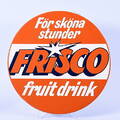 PLÅTSKYLT, Frisco Fruit Drink.