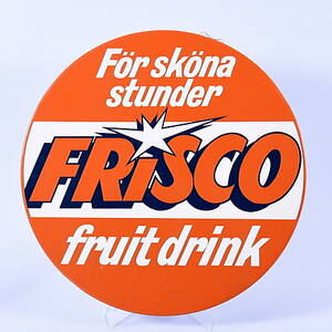 PLÅTSKYLT, Frisco Fruit Drink.