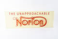 Reklamskylt The Unapproachable Norton